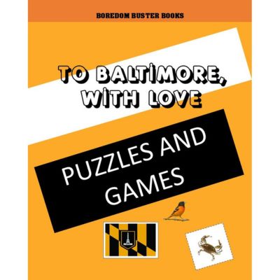 To Baltimore with Love: Puzzles and Games, 2nd Edition
