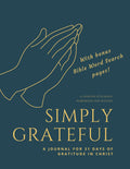 Simply Grateful: A Journal for 31 Days of Gratitude in Christ